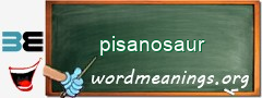 WordMeaning blackboard for pisanosaur